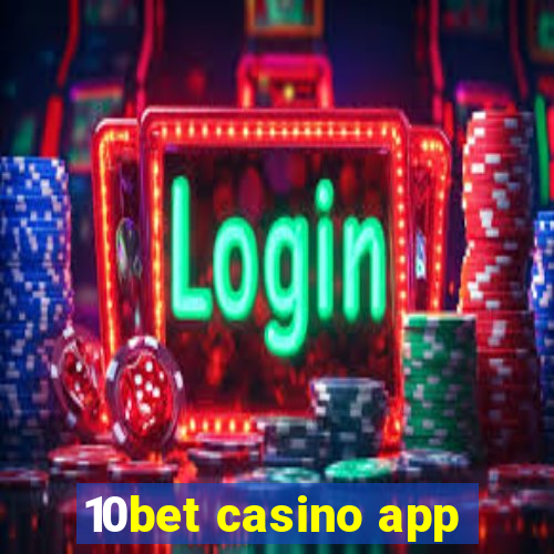 10bet casino app